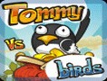 Tommy vs. Birds