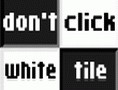 Don't klick the white tile