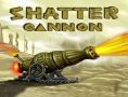 Shatter Cannon