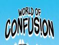 World of Confusion