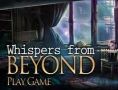 Whispers from Beyond